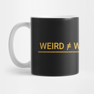 Weird Not Weak Mug